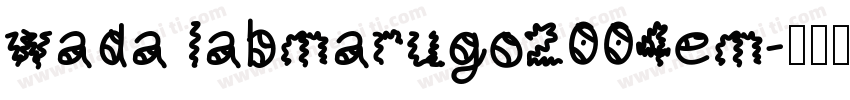 wada labmarugo2004em字体转换